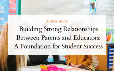 Building Strong Relationships Between Parents and Educators: A Foundation for Student Success